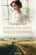 Okadka ksiki Maria Jolanta Wilczurwna