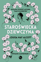 Okładka - Staroświecka dziewczyna - Louisa May Alcott