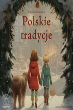 Okładka - Polskie tradycje. Hau, hau, hau, czyli co się może wydarzyć w święta Bożego Narodzenia - Sonia Miniewicz