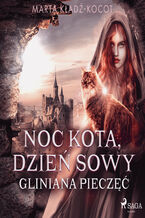 Okładka - Noc kota, dzień sowy: Gliniana Pieczęć (#2) - Marta Kładź-Kocot