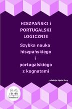 Okładka - Hiszpański i portugalski logicznie. Szybka nauka hiszpańskiego i portugalskiego z kognatami - Agata Bury