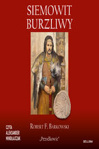 Okładka - Siemowit. Burzliwy - Robert F. Barkowski