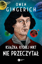 Okładka - Książka, której nikt nie przeczytał - Owen Gingerich