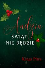 Okładka - Andzia, świąt nie będzie - Kinga Pitra