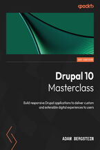 Okadka ksiki Drupal 10 Masterclass. Build responsive Drupal applications to deliver custom and extensible digital experiences to users