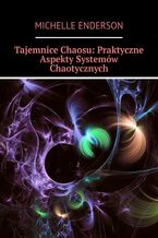 Okadka ksiki Tajemnice Chaosu: Praktyczne Aspekty Systemw Chaotycznych
