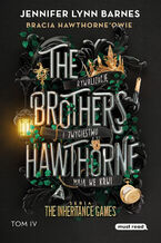 Okładka - The Brothers Hawthorne. Bracia Hawthorneowie. The Inheritance Games. Tom IV - Jennifer Lynn Barnes