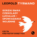 Okładka - Gorzki smak czekolady Lucullus - opowiadania wojenne - Leopold Tyrmand