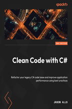 Okładka - Clean Code with C#. Refactor your legacy C# code base and improve application performance using best practices - Second Edition - Jason Alls