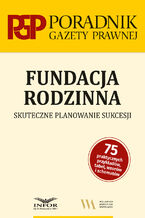 Okładka - Fundacja rodzinna. Skuteczne planowanie sukcesji - praca zbiorowa