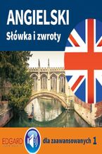 Okładka - Angielski Słówka i zwroty dla zaawansowanych 1 - Monika Ewa Puszczak, Monika Olizarowicz-Strygner