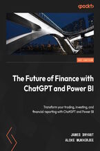 Okadka ksiki The Future of Finance with ChatGPT and Power BI. Transform your trading, investing, and financial reporting with ChatGPT and Power BI