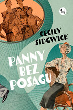 Okładka - Panny bez posagu - Cecily Sidgwick