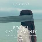 Okładka - Popiół czy diament? - Lidia Czyż