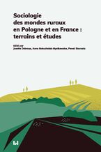 Okładka - Sociologie des mondes ruraux en Pologne et en France : terrains et études - Josette Debroux, Anna Matuchniak-Mystkowska, Paweł Starosta