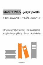 Okładka - Matura 2025. Język polski. Opracowanie pytań jawnych - Aneta Antosiak