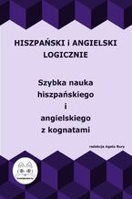 Okładka - Hiszpański i angielski logicznie. Szybka nauka hiszpańskiego i angielskiego z kognatami - Agata Bury