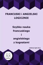 Francuski i angielski logicznie. Szybka nauka francuskiego i angielskiego z kognatami