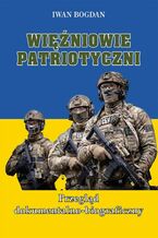 Okładka - Więźniowie patriotyczni. Przegląd dokumentalno-biograficzny - Iwan Bogdan, Aleksandra Stachura