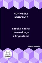 Norweski logicznie. Szybka nauka norweskiego z kognatami