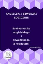 Angielski i szwedzki logicznie. Szybka nauka angielskiego i szwedzkiego z kognatami