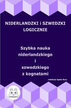 Niderlandzki i szwedzki logicznie. Szybka nauka niderlandzkiego i szwedzkiego z kognatami