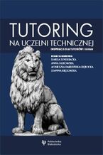 Okadka ksiki Tutoring na uczelni technicznej - inspiracje dla tutorw i tutees