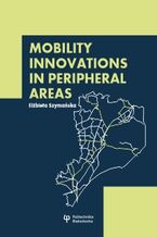 Okładka - Mobility innovations in peripheral areas - Elżbieta Szymańska