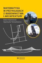 Okadka ksiki Matematyka w przykadach z budownictwa i architektury