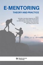 Okładka - E-mentoring: theory and practice - Milen Baltov, Zane Beitere-Selegovska, Ewa Glińska, Veselina Jecheva, Halina Kiryluk, Krasimira Mineva, Ewa Rollnik-Sadowska, Vilyana Ruseva, Urszula Ryciuk, Andia Taliadorou, Linda Veliverronena, Jelena Volkova, Stavriana Yiorka