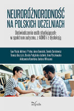 Okładka - Neuroróżnorodność na polskich uczelniach - Ewa Pisula, Mateusz Płatos, Anna Banasiak, Dorota Danielewicz, Tomasz Gosztyła, Dorota Podgórska-Jachnik, Anna Pyszkowska, Aleksandra Rumińska, Barbara Winczura