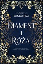 Okładka - Diament i Róża - Karolina Winiarska