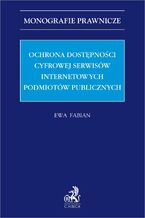 Okładka - Ochrona dostępności cyfrowej serwisów internetowych podmiotów publicznych - Ewa Maria Fabian