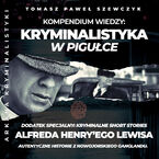 Okładka - Arkana Kryminalistyki: Kryminalistyka w pigułce - Tomasz Paweł Szewczyk