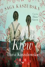 Okładka - Saga kaszubska. Tom 3. Krew - Daria Kaszubowska
