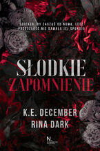 Okładka - Słodkie zapomnienie - K.E. December, Rina Dark