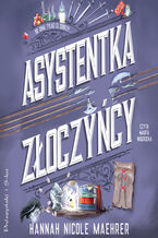 Okładka - Asystentka złoczyńcy - Hannah Nicole Maehrer