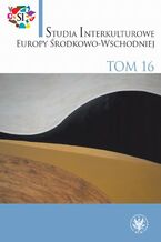 Okładka - Studia Interkulturowe Europy Środkowo-Wschodniej 2023/16 - Iwona Krycka-Michnowska