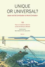 Okładka - Unique or universal. Japan and its Contribution to World Civilization. Volume 1 - Beata Kubiak Ho-Chi, Jędrzej Greń