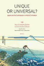 Okładka - Unique or universal. Japan and its Contribution to World Civilization. Volume 2 - Beata Kubiak Ho-Chi, Jędrzej Greń