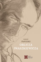 Okadka ksiki Oblicza Iwaszkiewicza