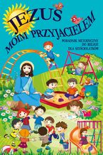 Jezus moim przyjacielem. Poradnik metodyczny 6 -latki