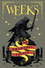 Okładka - Na krawędzi Cienia. Trylogia Anioła Nocy. Tom 2 - Brent Weeks
