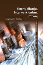 Okładka - Finansjalizacja, interwencjonizm, rozwój - Leszek Jerzy Jasiński