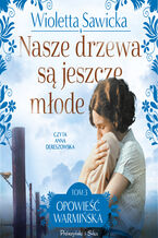Okładka - Nasze drzewa są jeszcze młode - Wioletta Sawicka