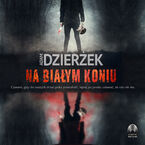 Okładka - Na białym koniu - Adam Dzierżek