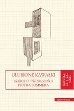 Okładka - Ulubione kawałki. Szkice o twórczości Piotra Sommera - Kamil Nolbert