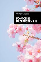 Okładka - Powtórne przebudzenie. Część 2 - Anna Zofia Wójcik