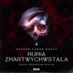 Okładka - Mumia zmartwychwstała - Arthur Conan Doyle