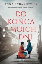 Okładka - Do końca moich dni - Anna Rybakiewicz